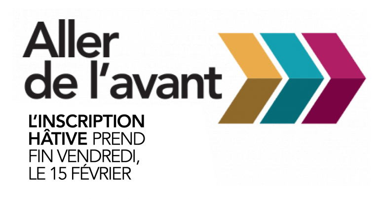 Aller de l'avant. L'inscription hâtive prend fin le 15 février