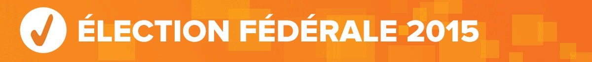 Cliquez pour retourner à la publication Élection fédérale 2015. ÉLECTION FÉDÉRALE 2015