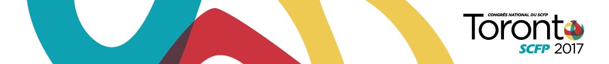Cliquez pour retourner à la publication Congrès national du SCFP 2017. Bannière Congrès national du SCFP 2017