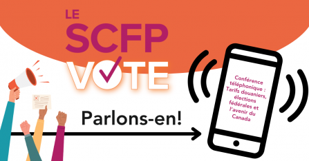 Conférence téléphonique : Tarifs douaniers, élections fédérales et l’avenir du Canada