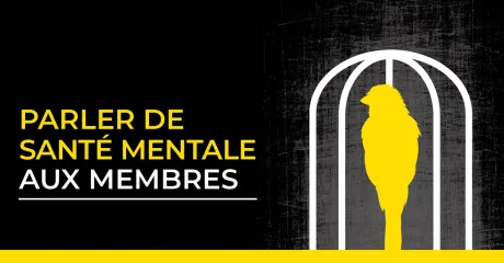 Parler de santé mentale aux membres