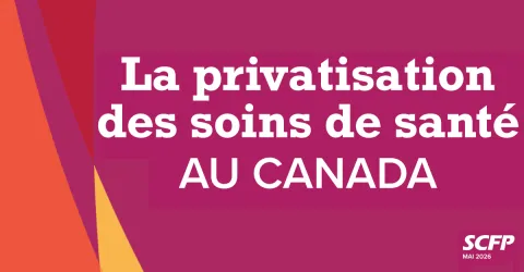 La privatisation des soins de sante au Canada - SCFP Mai 2026