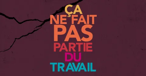 Texte sur un fond foncé. Le texte "Ça ne fait pas partie du travail"