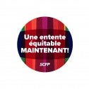 Bouton: Une entente équitable MAINTENANT!