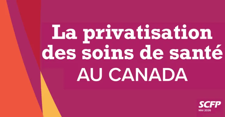 La privatisation des soins de sante au Canada - SCFP Mai 2026