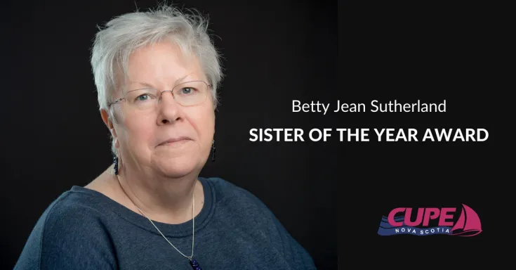 Web banner. Image: headshot of Betty Jean Sutherland and the CUPE NS logo. Text: Betty Jean Sutherland Sister if the Year Award