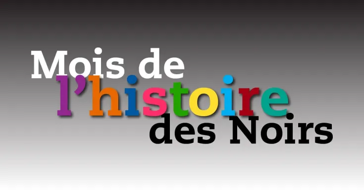 Mois de l’histoire des Noirs