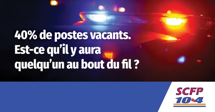 40 % de postes vacants. Est-ce qu’il y aura quelqu’un au bout du fil ?