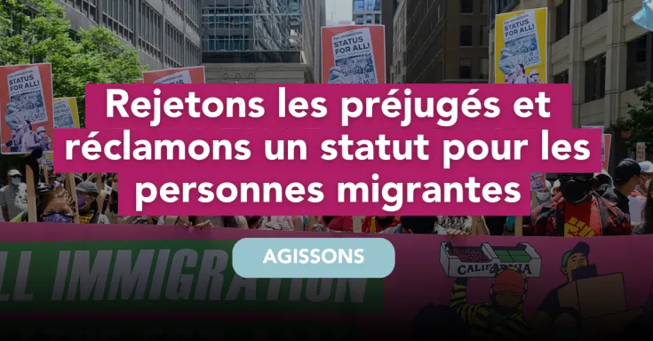 Rejetons les préjugés et réclamons un statut pour les personnes migrantes