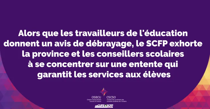 Alors que les travailleurs de l'éducation dorment un avis de débrayage, le SCFP exhorte la province et les conseillers scolaires à se concentrer sur une entente qui garantit les services aux élèves