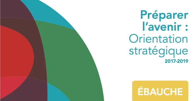 Préparer l’avenir : Orientation stratégique 2017-2019