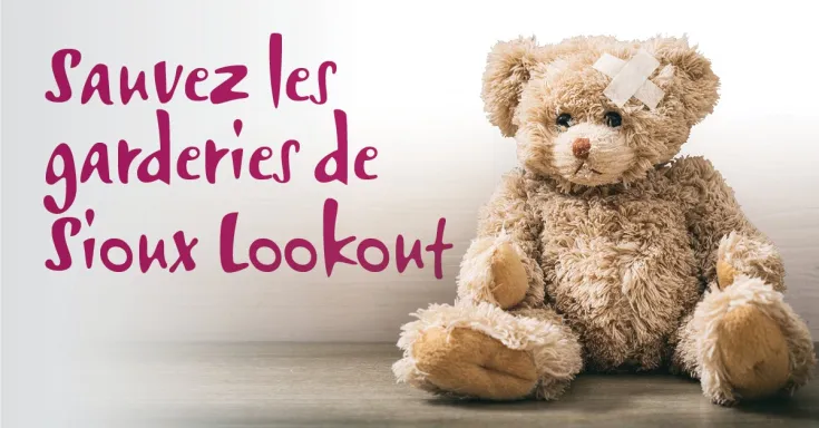Teddy bear with a bandage and the message Save Sioux Lookout Child Care - fr